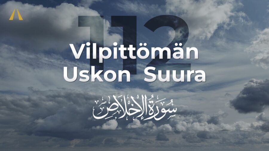 Vilpittömän uskon suura | Al-Ikhlas